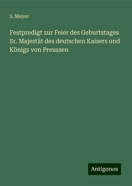 Festpredigt zur Feier des Geburtstages Sr. Majestät des deutschen Kaisers und Königs von Preussen