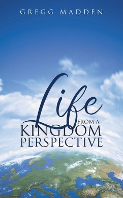 Life From a Kingdom Perspective - Madden, Gregg