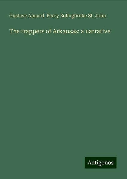 The trappers of Arkansas: a narrative