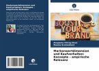 Markenwertdimension und Kaufverhalten: Konzepte - empirische Relevanz Markenwertdimension und Kaufverhalten: Konzepte - empirische Relevanz
