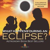 What Happens During An Eclipse? Astronomy Book Best Sellers Children's Astronomy Books What Happens During An Eclipse? Astronomy Book Best Sellers Children's Astronomy Books