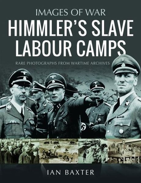 Himmler's Slave Labour Camps Himmler's Slave Labour Camps