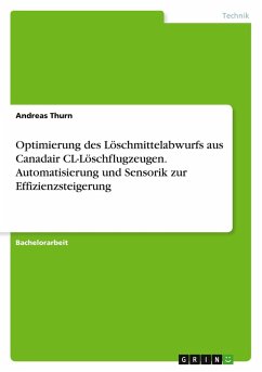 Optimierung des Löschmittelabwurfs aus Canadair CL-Löschflugzeugen. Automatisierung und Sensorik zur Effizienzsteigerung
