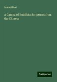 A Catena of Buddhist Scriptures from the Chinese A Catena of Buddhist Scriptures from the Chinese