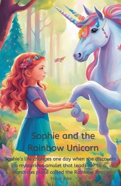 Sophie and the Rainbow Unicorn - Jobe, Freya