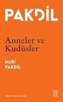 Anneler ve Kudüsler - Pakdil, Nuri