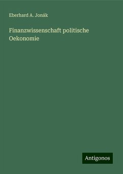 Finanzwissenschaft politische Oekonomie - Jonák, Eberhard A.