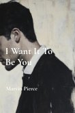 I Want It To Be You I Want It To Be You