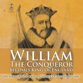 William The Conqueror Becomes King of England - History for Kids Books   Chidren's European History William The Conqueror Becomes King of England - History for Kids Books   Chidren's European History
