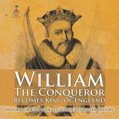 Cover William The Conqueror Becomes King of England - History for Kids Books   Chidren's European History
