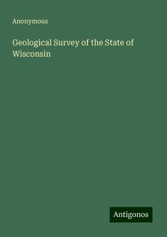 Geological Survey of the State of Wisconsin - Anonymous