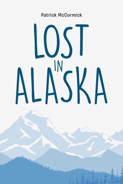 Lost in Alaska Lost in Alaska