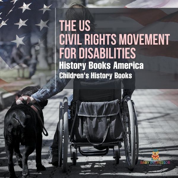 The US Civil Rights Movement for Disabilities - History Books America Children's History Books The US Civil Rights Movement for Disabilities - History Books America Children's History Books