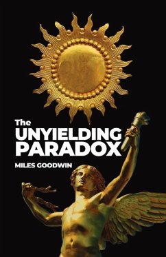 The Unyielding Paradox - Goodwin, Miles
