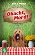 Obacht, Mord!   Ein humorvoller... - Bild 1