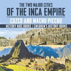 The Two Major Cities of the Inca Empire