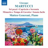 Martucci: Sei Pezzi/Capriccio E Serenata/Minuetto Martucci: Sei Pezzi/Capriccio E Serenata/Minuetto