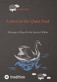 Letters to the Quiet Soul Letters to the Quiet Soul