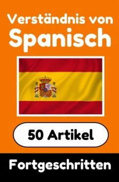 Cover Verständnis von Spanisch   Spanisch lernen mit 50 interessanten Artikeln über Länder, Gesundheit, Sprachen und mehr