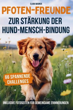 Cover Pfoten-Freunde: 66 spannende Challenges zur Stärkung der Hund-Mensch-Bindung und zur Förderung des Wohlbefindens deines Hundes