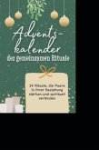 Adventskalender der gemeinsamen Rituale Adventskalender der gemeinsamen Rituale