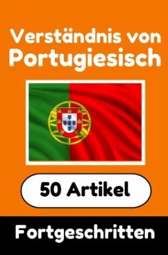 Cover Verständnis von Portugiesisch   Portugiesisch lernen mit 50 interessanten Artikeln über Länder, Gesundheit, Sprachen und
