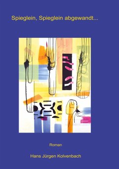 Spieglein, Spieglein abgewandt... - Kolvenbach, Hans Jürgen