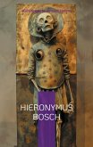 Hieronymus Bosch Hieronymus Bosch