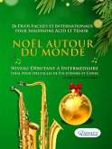 Noël autour du monde - 26 Duos Faciles et Internationaux pour Saxophone Alto et Ténor (eBook, ePUB)