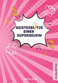 Geistesblitze einer Superheldin Geistesblitze einer Superheldin