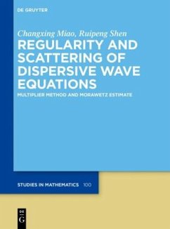 Regularity and Scattering of Dispersive Wave Equations - Miao, Changxing;Shen, Ruipeng