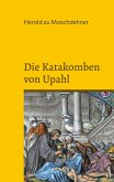 Die Katakomben von Upahl Die Katakomben von Upahl