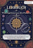 LEHRBUCH der Wahrsagekunst aus den Planeten (Astrologie) LEHRBUCH der Wahrsagekunst aus den Planeten (Astrologie)