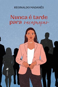 Nunca é tarde para Recomeçar (eBook, ePUB) Cover Nunca é tarde para Recomeçar (eBook, ePUB)