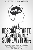 Cómo Desconectarte del Mundo Digital y Sobrevivir en el Intento (eBook, ePUB) Cómo Desconectarte del Mundo Digital y Sobrevivir en el Intento (eBook, ePUB)