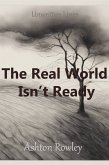 The Real World Isn’t Ready (eBook, ePUB) The Real World Isn’t Ready (eBook, ePUB)