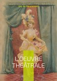 L'oeuvre théâtrale L'oeuvre théâtrale