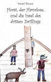 Horst, der Harmlose, und die Insel des dritten Zwillings Horst, der Harmlose, und die Insel des dritten Zwillings