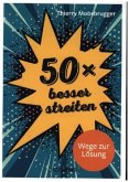 50 × besser streiten 50 × besser streiten