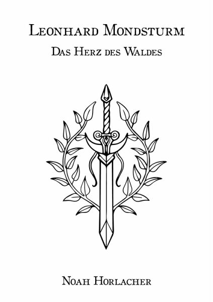 Leonhard Mondsturm: Das Herz des Waldes Leonhard Mondsturm: Das Herz des Waldes