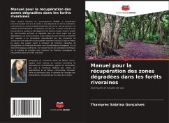 Cover Manuel pour la récupération des zones dégradées dans les forêts riveraines
