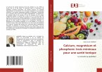 Calcium, magnésium et phosphore: trois minéraux pour une santé tonique