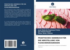 PRAKTISCHES HANDBUCH FÜR DIE HERSTELLUNG VON FLEISCHERZEUGNISSEN - Espinoza Prieto, José Roberto;Palma Rosas, Jair;Giner Chávez, Omar