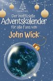 Der inoffizielle Adventskalender für alle Fans von John Wick Der inoffizielle Adventskalender für alle Fans von John Wick
