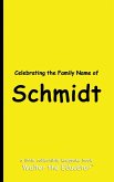 Celebrating the Family Name of Schmidt Celebrating the Family Name of Schmidt