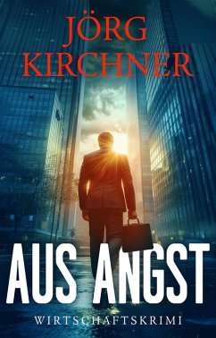 Aus Angst (eBook, ePUB) - Kirchner, Jörg