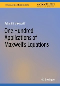 One Hundred Applications of Maxwell's Equations (eBook, PDF) - Maxworth, Ashanthi