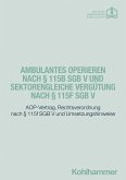 Ambulantes Operieren nach § 115b SGB V und sektorengleiche Vergütung nach § 115f SGB V (eBook, PDF) Ambulantes Operieren nach § 115b SGB V und sektorengleiche Vergütung nach § 115f SGB V (eBook, PDF)