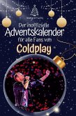 Der inoffizielle Adventskalender für alle Fans von Coldplay Der inoffizielle Adventskalender für alle Fans von Coldplay