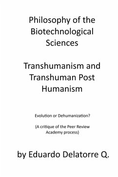 Cover Philosophy of the Biotechnological Sciences, Transhumanism and Transhuman Post Humanism